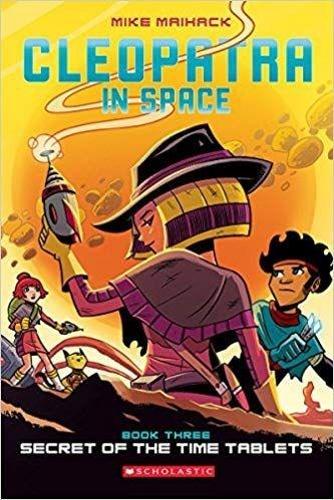 Secret of the Time Tablets: A Graphic Novel (Cleopatra in Space #3)
