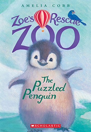 The Puzzled Penguin (Zoe's Rescue Zoo #2)