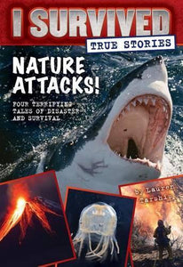 Nature Attacks! (I Survived True Stories #2) 