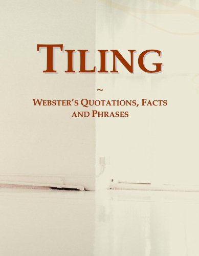 Tiling: Webster's Quotations, Facts and Phrases