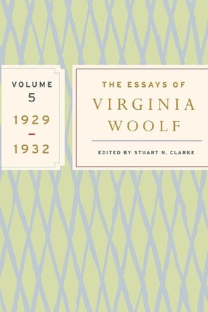 The Essays of Virginia Woolf, Vol. 5 1929-1932