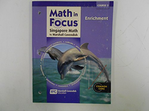 Math in Focus Singapore Math Common Core Enrichment by Marshall Cavendish Grade 7-8/ Course 3