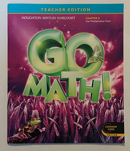 Teacher Edition, Go Math!, 3rd Grade, Chapter 5, Use Multiplication Facts