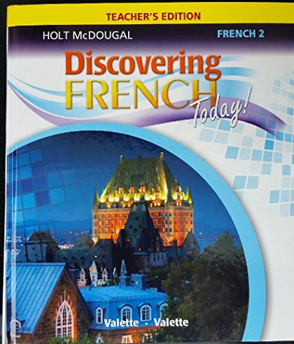 Discovering French Today: Teacher Edition Level 2 2013