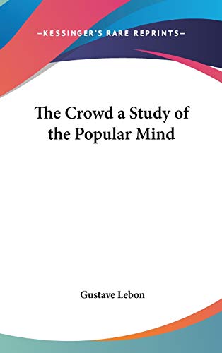 The Crowd A Study of the Popular Mind