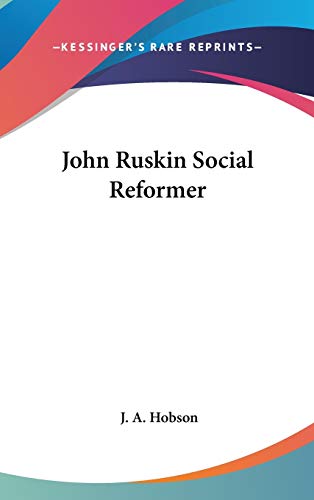 John Ruskin Social Reformer