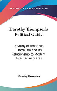 Dorothy Thompson's Political Guide 