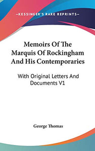 Memoirs Of The Marquis Of Rockingham And His Contemporaries 