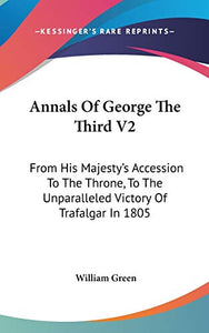 Annals Of George The Third V2 
