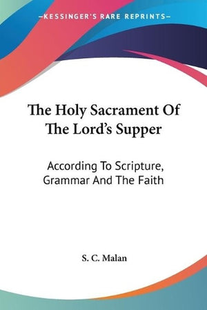 The Holy Sacrament Of The Lord's Supper