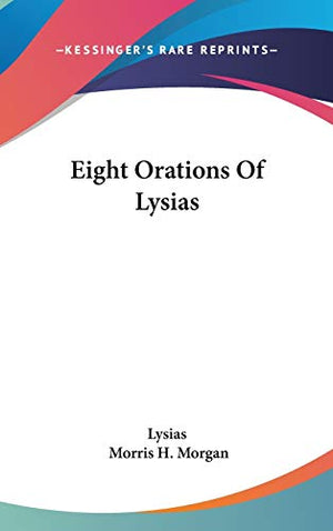 Eight Orations Of Lysias