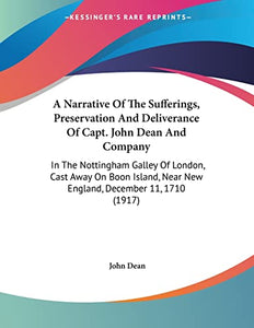 A Narrative Of The Sufferings, Preservation And Deliverance Of Capt. John Dean And Company 