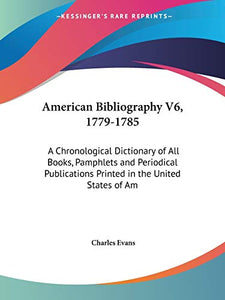 American Bibliography V6, 1779-1785 