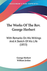 The Works Of The Rev. George Herbert 