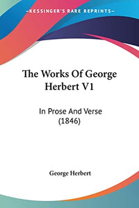 The Works Of George Herbert V1 