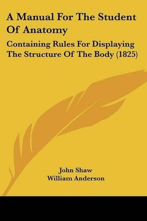 A Manual For The Student Of Anatomy
