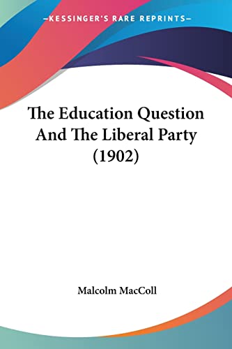 The Education Question And The Liberal Party (1902)