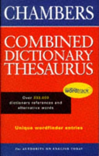 The Chambers Combined Dictionary Thesaurus