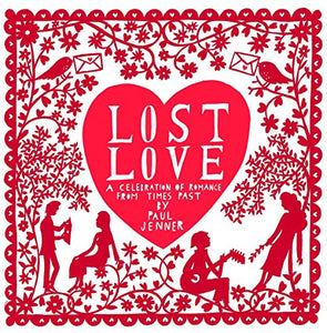 Lost Love: A Celebration of Romance from Times Past 