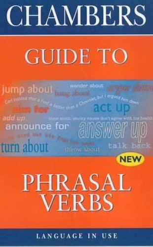Chambers' Guide to Phrasal Verbs