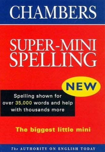 Chambers Super-Mini Spelling Dictionary