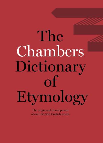 Chambers Dictionary of Etymology