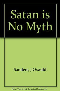 Satan is No Myth 