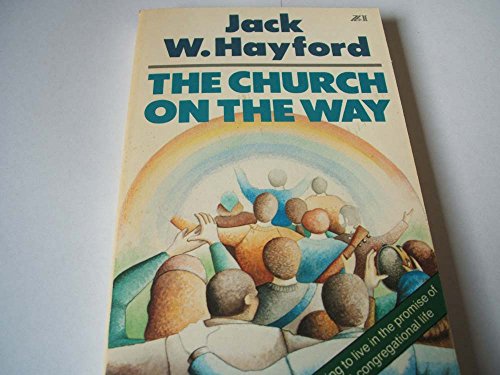 The Church On The Way: Learning to live in the promise of biblical congregational life