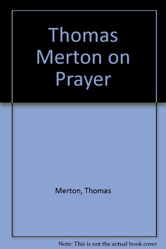 Thomas Merton on Prayer