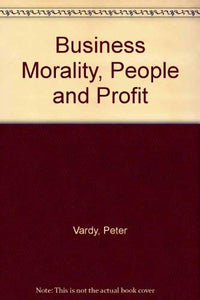 Business Morality, People and Profit 