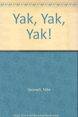 Yak, Yak, Yak!