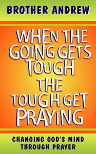 When the Going Gets Tough, The Tough Get Praying 