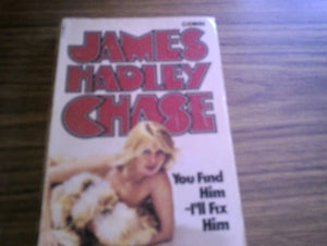 You Find Him, I'll Fix Him 