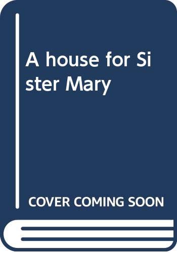 A house for Sister Mary