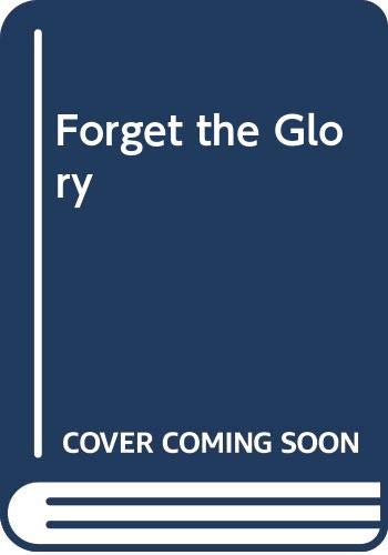 Forget the Glory