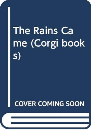 The Rains Came