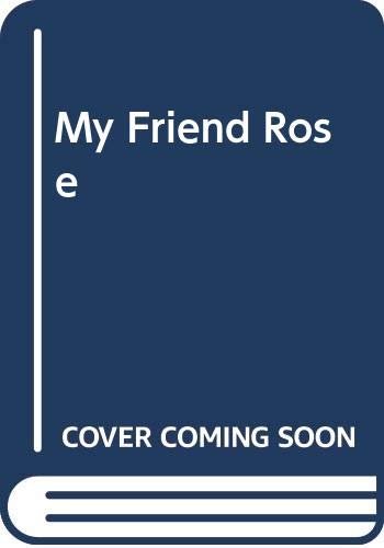 My Friend Rose