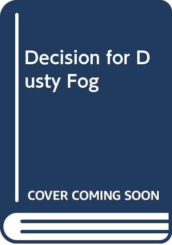 Decision for Dusty Fog
