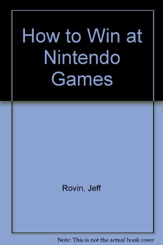 How to Win at Nintendo Games