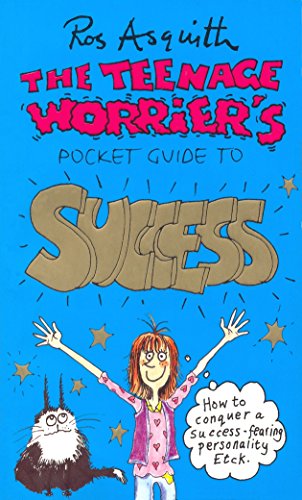 TEENAGE WORRIERS GUIDE TO SUCCESS