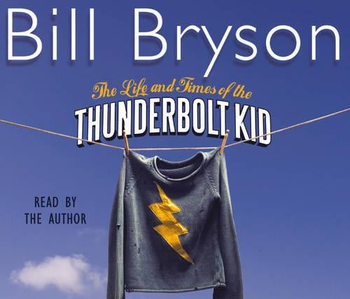 The Life And Times Of The Thunderbolt Kid