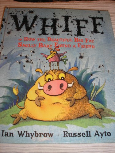 Whiff or How the Beautiful Big Fat Smelly Baby Found a Friend