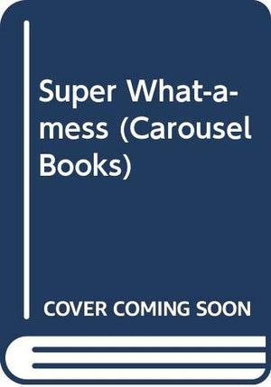 Super What-a-mess
