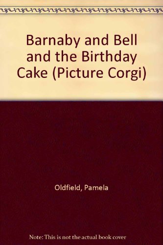 Barnaby and Bell and the Birthday Cake