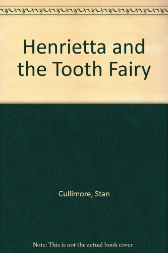 Henrietta and the Tooth Fairy