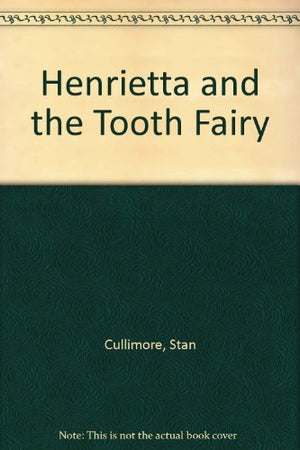 Henrietta and the Tooth Fairy