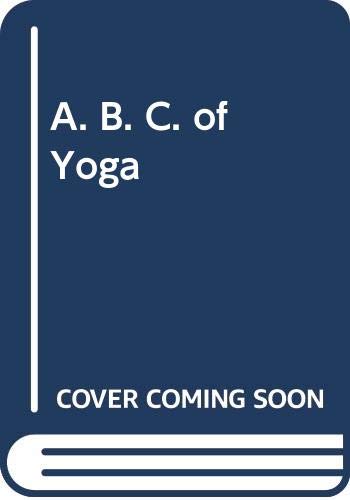 A. B. C. of Yoga