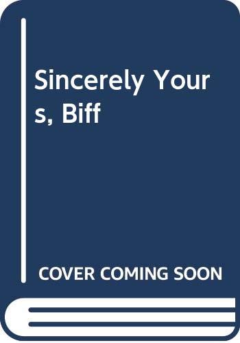 Sincerely Yours, Biff