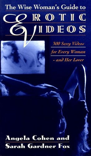 The Wise Woman's Guide to Erotic Videos