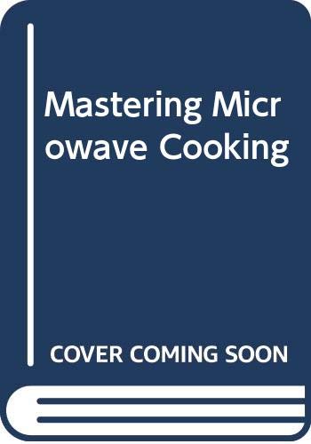 Mastering Microwave Cooking